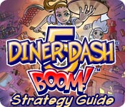 diner dash 5: boom! strategy guide diner dash 5: boom! strategy guide
