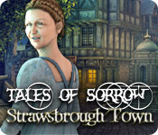 tales of sorrow: strawsbrough town tales of sorrow: strawsbrough town