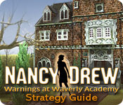 nancy drew: warnings at waverly academy strategy guide nancy drew: warnings at waverly academy strategy guide