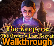 the keepers: the order's last secret walkthrough 2 the keepers: the order's last secret walkthrough 2