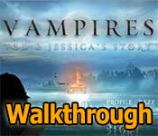 vampires: todd & jessica's story walkthrough vampires: todd & jessica's story walkthrough