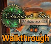 clockwork tales: of glass and ink walkthrough clockwork tales: of glass and ink walkthrough