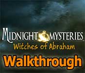 midnight mysteries: witches of abraham collector's edition walkthrough midnight mysteries: witches of abraham collector's edition walkthrough