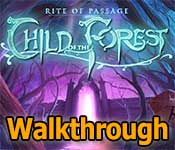 rite of passage: child of the forest collector's edition walkthrough rite of passage: child of the forest collector's edition walkthrough