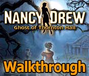 nancy drew: ghost of thornton hall walkthrough nancy drew: ghost of thornton hall walkthrough