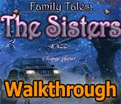 family tales: the sisters collector's edition walkthrough family tales: the sisters collector's edition walkthrough