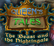 queen's tales: the beast and the nightingale queen's tales: the beast and the nightingale