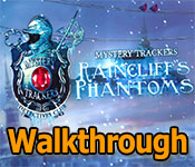 mystery trackers: raincliff's phantoms walkthrough mystery trackers: raincliff's phantoms walkthrough
