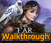 the far kingdoms walkthrough the far kingdoms walkthrough