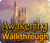 awakening kingdoms walkthrough awakening kingdoms walkthrough