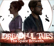 Dreadful Tales: The Space Between Collector's Edition Free Download